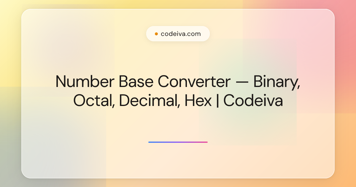 Number Base Converter — Binary, Octal, Decimal, Hex | Codeiva