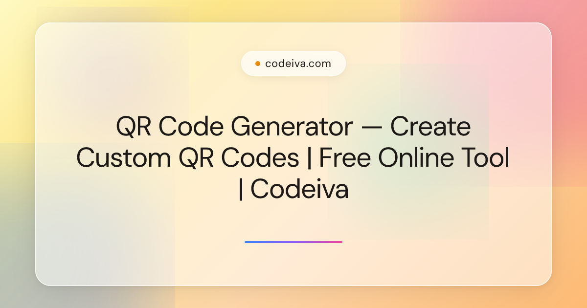 QR Code Generator — Create Custom QR Codes | Free Online Tool | Codeiva